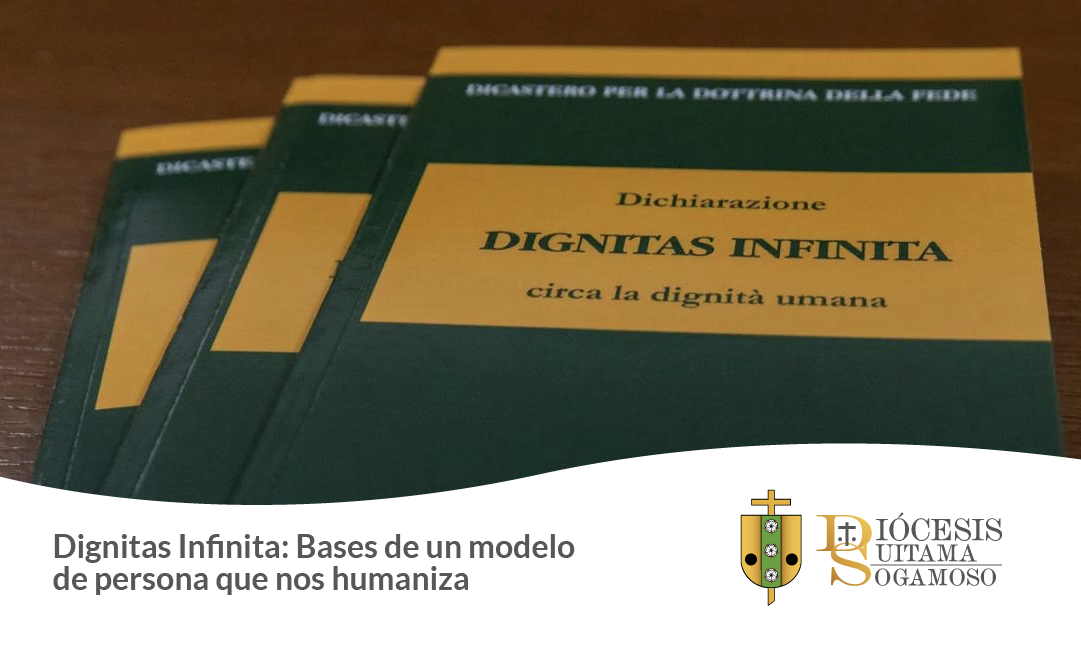 DIGNITAS INFINITA: BASES DE UN MODELO DE PERSONA QUE NOS HUMANIZA