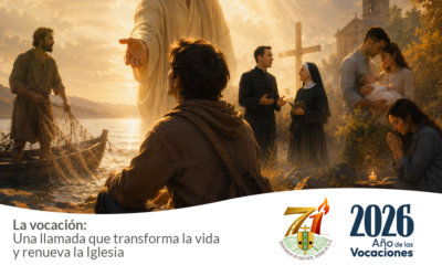La vocación: una llamada que transforma la vida y renueva la Iglesia